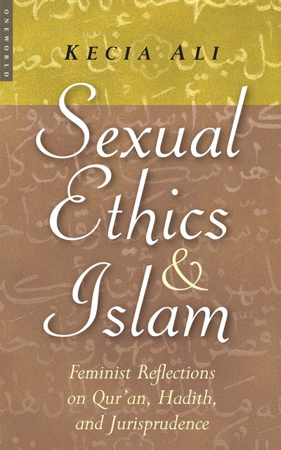 Sexual Ethics And Islam, Kecia Ali