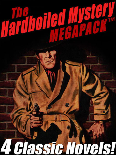 The Hardboiled Mystery MEGAPACK ®: 4 Classic Crime Novels, Stephen Marlowe, Ed Lacy, John Roeburt, Michael McCretton