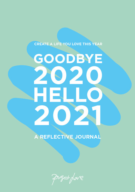 Goodbye 2020, Hello 2021, Project Love