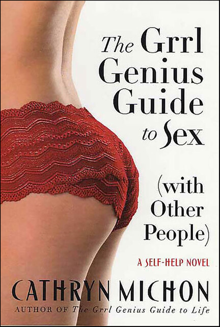 The Grrl Genius Guide to Sex (with Other People), Cathryn Michon
