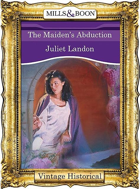 The Maiden's Abduction, Juliet Landon