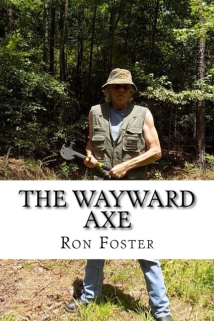The Wayward Axe, Ron Foster