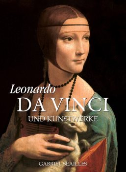 Leonardo da Vinci und Kunstwerke, Gabriel Séailles