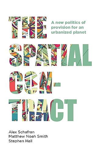 The spatial contract, Stephen Hall, Matthew Smith, Alex Schafran