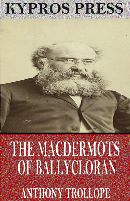 The Macdermots of Ballycloran, Anthony Trollope