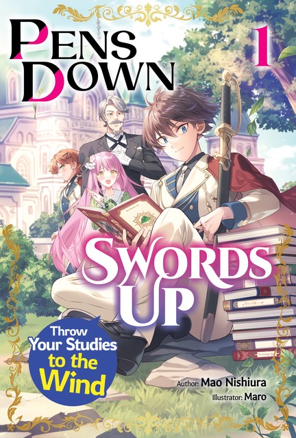 Pens Down, Swords Up: Throw Your Studies to the Wind Volume 1, Mao Nishiura