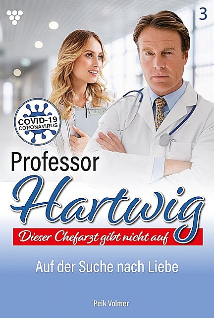 Professor Hartwig 3 – Arztroman, Peik Volmer