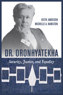 Dr. Oronhyatekha, Michelle Hamilton, Keith Jamieson