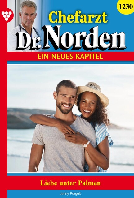 Chefarzt Dr. Norden 1230 – Arztroman, Jenny Pergelt