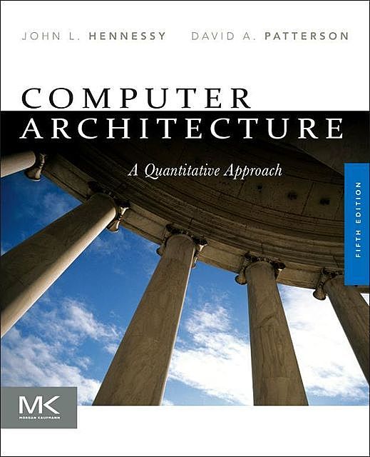 Computer Architecture, John, David Patterson, David A., Patterson, Hennessy