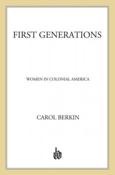 First Generations, Carol Berkin