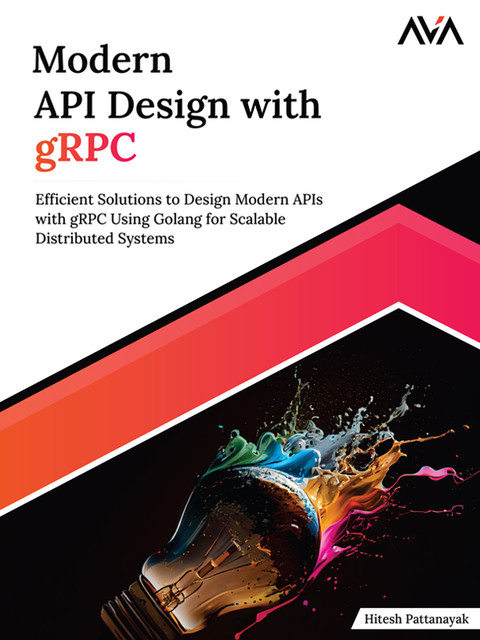 Modern API Design with gRPC, Hitesh Pattanayak