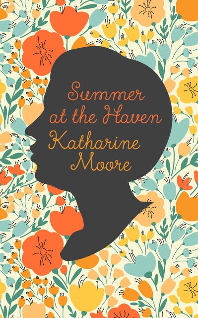 Summer at the Haven, Katharine Moore