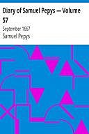 Diary of Samuel Pepys — Volume 57: September 1667, Samuel Pepys, Henry B. Wheatley, Baron, Richard Griffin Braybrooke