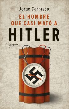 El hombre que casi mató a Hitler, Jorge Carrasco