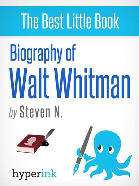 Walt Whitman: A Surprising Biography, Steven Needham