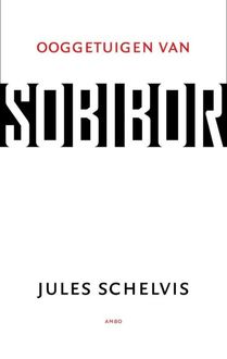 Ooggetuigen van Sobibor, Jules Schelvis