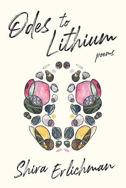 Odes to Lithium, Shira Erlichman