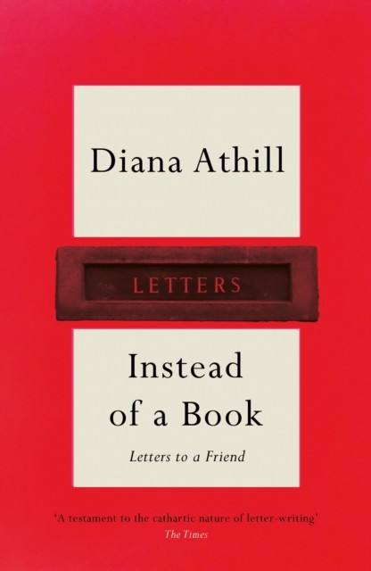 Instead of a Book, Diana Athill