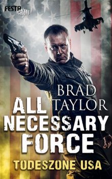 All Necessary Force – Todeszone USA, Brad Taylor