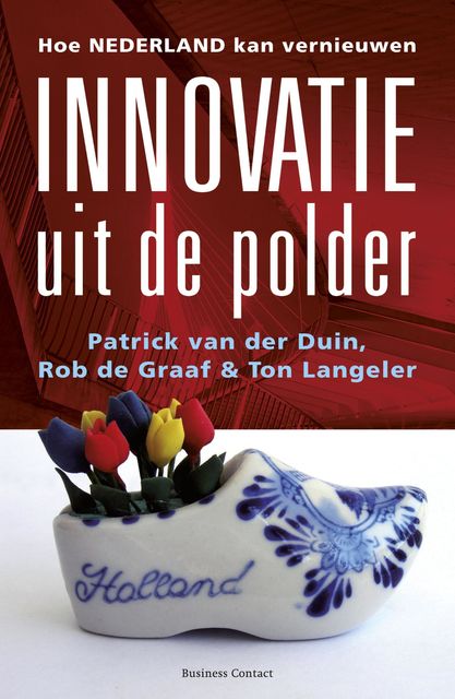 Innovatie uit de polder, Patrick van der Duin, Rob de Graaf, Ton Langeler