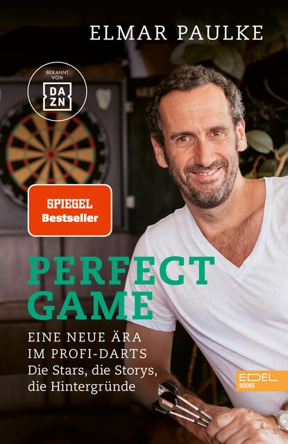 Perfect Game. Eine neue Ära im Profi-Darts, Elmar Paulke