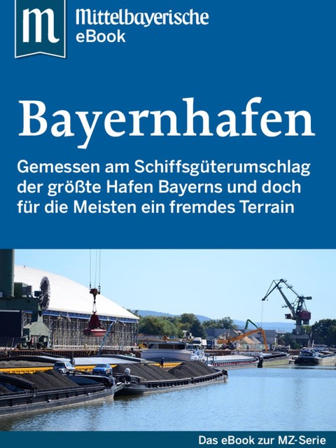 Der Bayernhafen, Mittelbayerische Zeitung