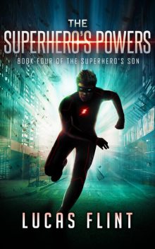 The Superhero's Powers, Lucas Flint