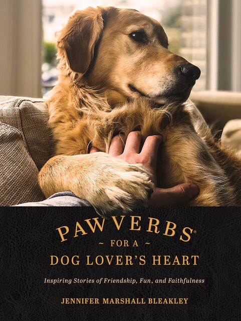 Pawverbs for a Dog Lover's Heart, Jennifer Marshall Bleakley