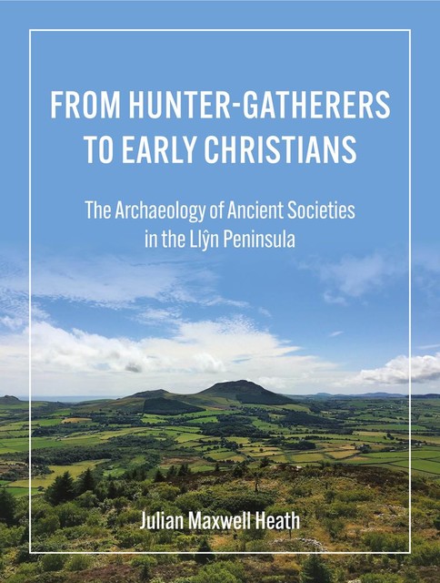 From Hunter-Gatherers to Early Christians, Julian Heath