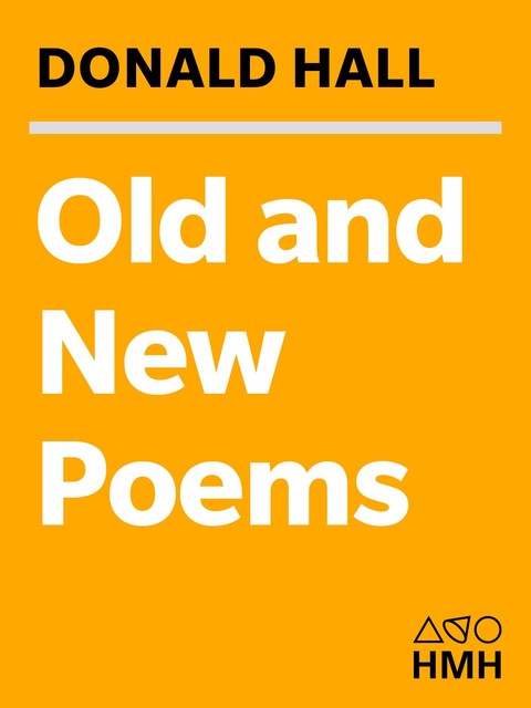Old and New Poems, Donald Hall
