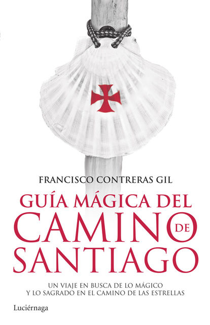 Guía Mágica Del Camino De Santiago, Francisco Contreras Gil