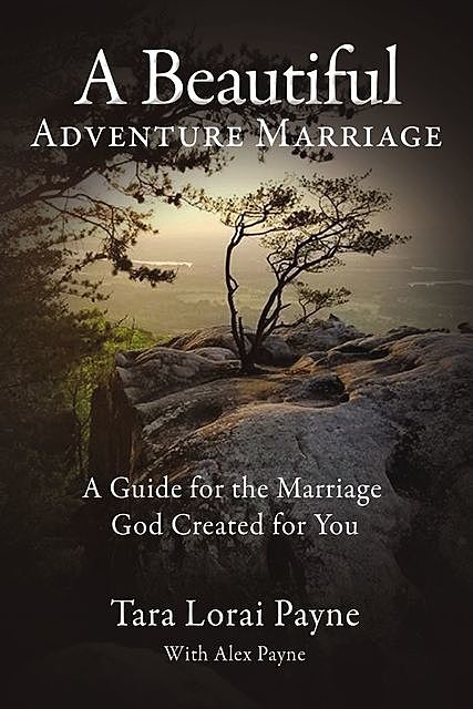 A Beautiful Adventure Marriage, Tara Payne
