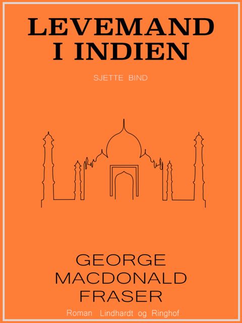 Levemand i Indien, George Macdonald Fraser