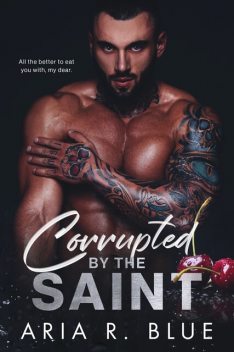 Corrupted by the Saint, Aria R. Blue