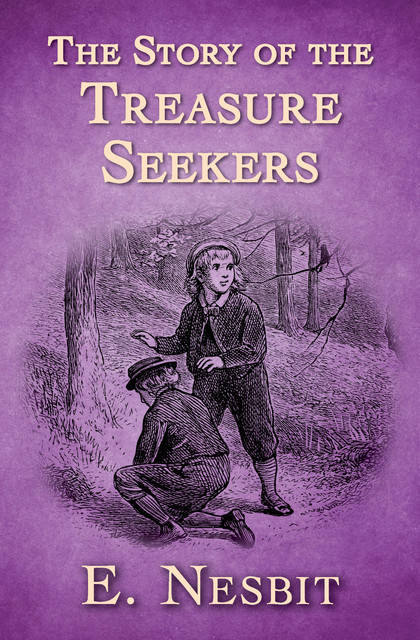 The Story of the Treasure Seekers, Nesbit