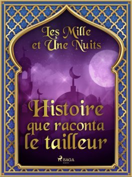 Histoire que raconta le tailleur, – Les Mille Et Une Nuits