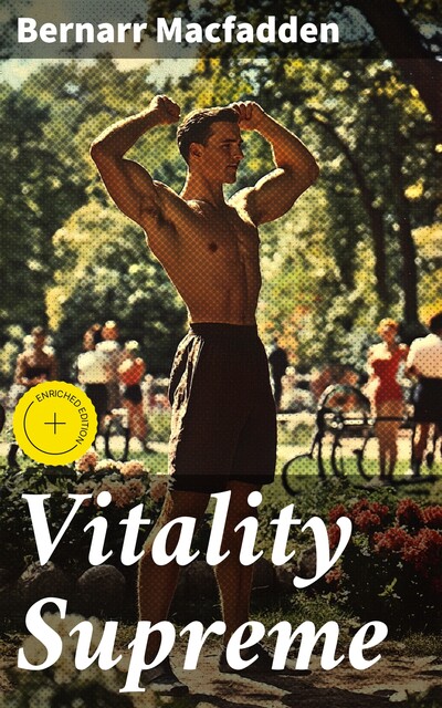 Vitality Supreme, Bernarr Macfadden