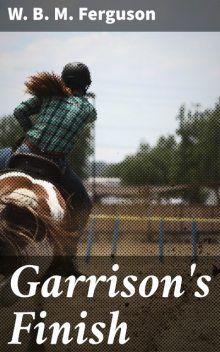 Garrison's Finish, W.B.M.Ferguson