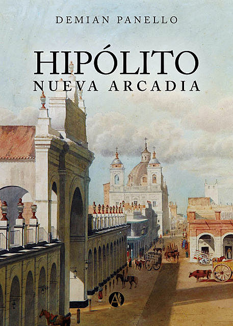 Hipólito Nueva Arcadia, Demian Panello
