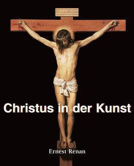 Christus in der Kunst, Ernest Renan