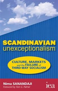 Scandinavian Unexceptionalism, Nima Sanandaji