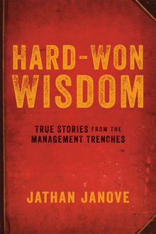 Hard-Won Wisdom, Jathan JANOVE