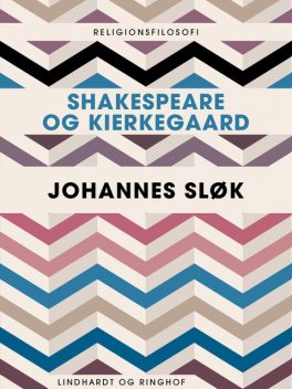 Shakespeare og Kierkegaard, Johannes Sløk