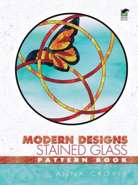 Modern Designs Stained Glass Pattern Book, Anna Croyle