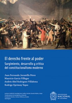 El derecho frente al poder, Mauricio García Villegas, Andrés Abel Rodríguez Villabona, Juan Fernando Jaramillo Pérez, Rodrigo Uprimny Yepes