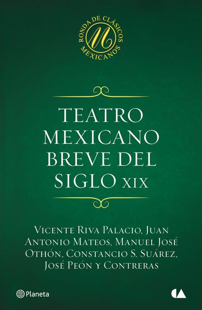 Teatro mexicano breve del siglo XIX, José Peón y Contreras, Juan Antonio Mateos, Vicente Riva Palacio, Constancio S. Suárez, Manuel José Othón