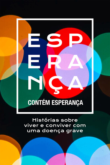 Contém esperança, Alessandra Lopes Leite, Ana Michelle Soares, Cintia Maria Sales Rocha, Clarissa Caleia, Claudia Carvalho, Cleudivania de Oliveira Felizardo Costa, Cláudia Evaldt, Cris Gil, Diego Henriques, Diomar Egidio de Figueiredo Fonseca, Edilene Siqueira, Elaine Cri