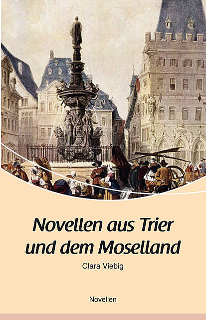 Novellen aus Trier und dem Moselland, Clara Viebig