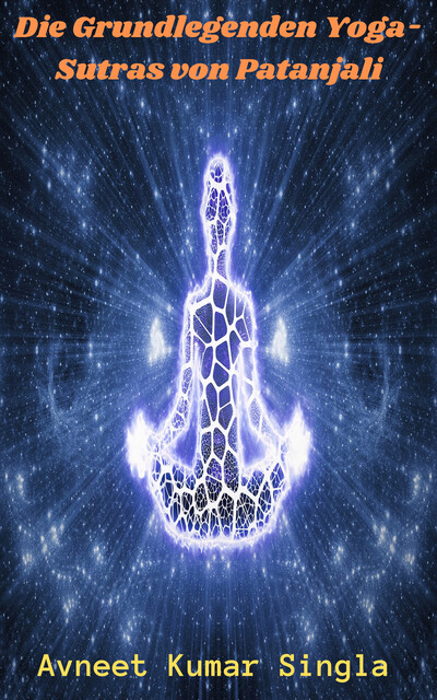 Die Grundlegenden Yoga-Sutras von Patanjali, Avneet Kumar Singla